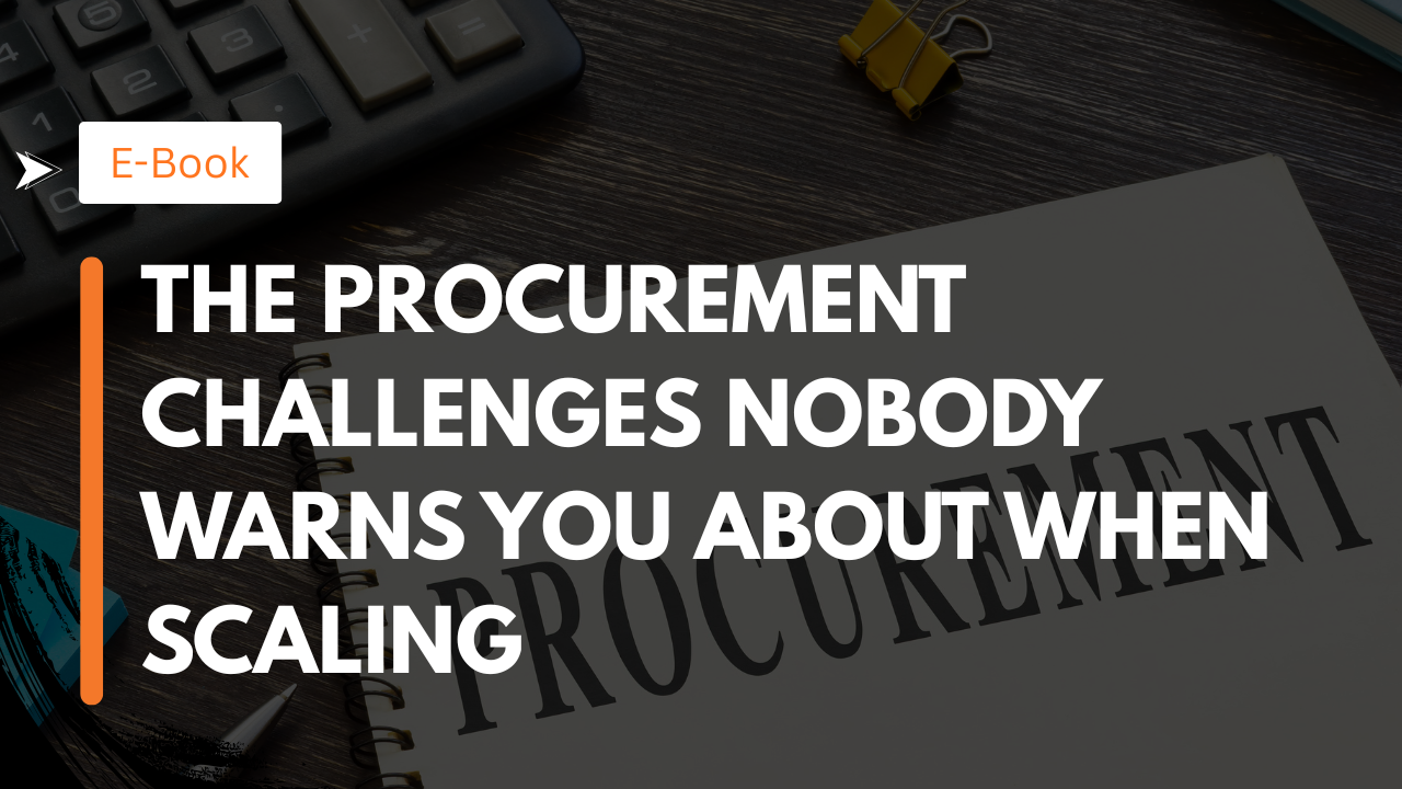 The Procurement Challenges Nobody Warns You About When Scaling