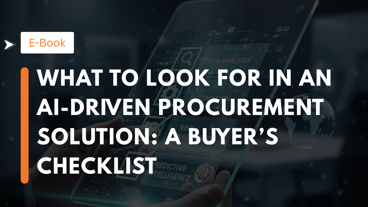What to Look for in an AI-Driven Procurement Solution: A Buyer’s Checklist
