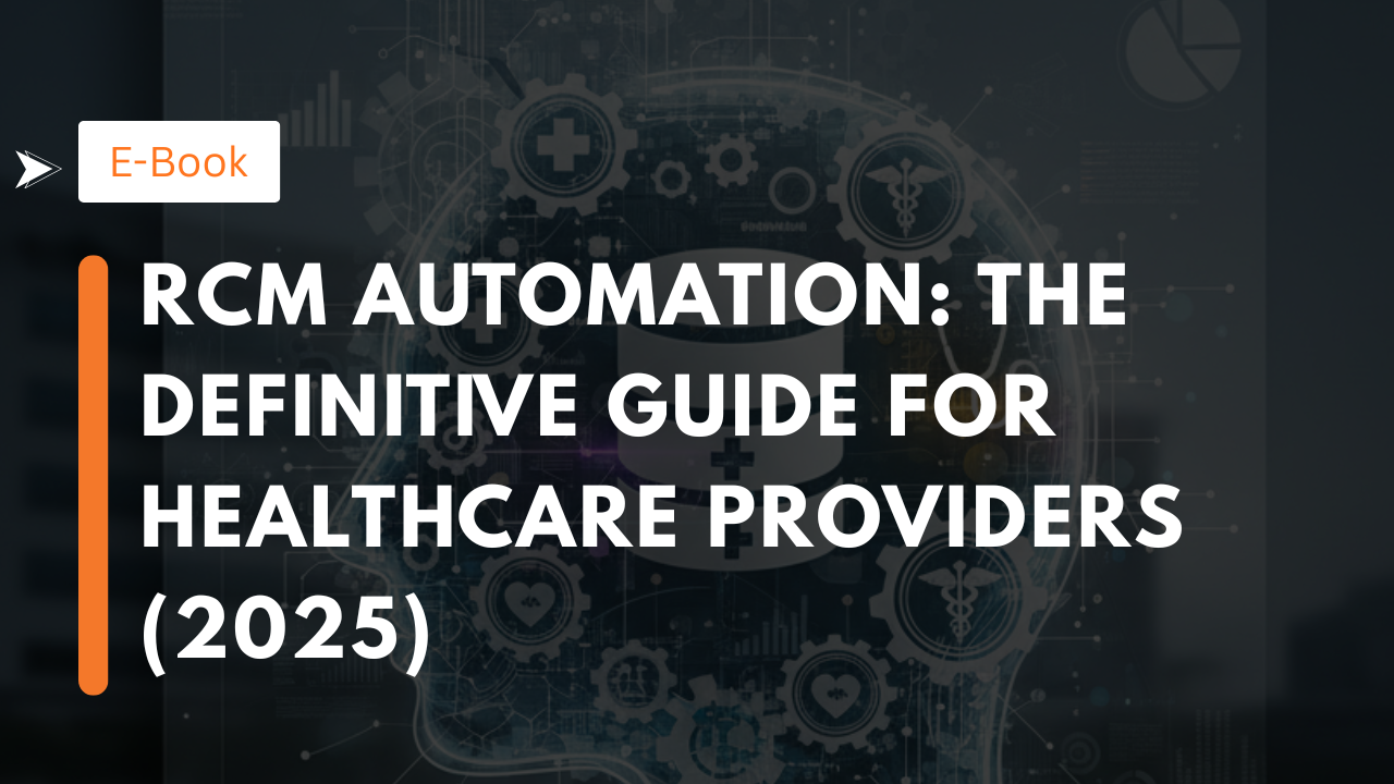 RCM Automation: The Definitive Guide for Healthcare Providers (2025)