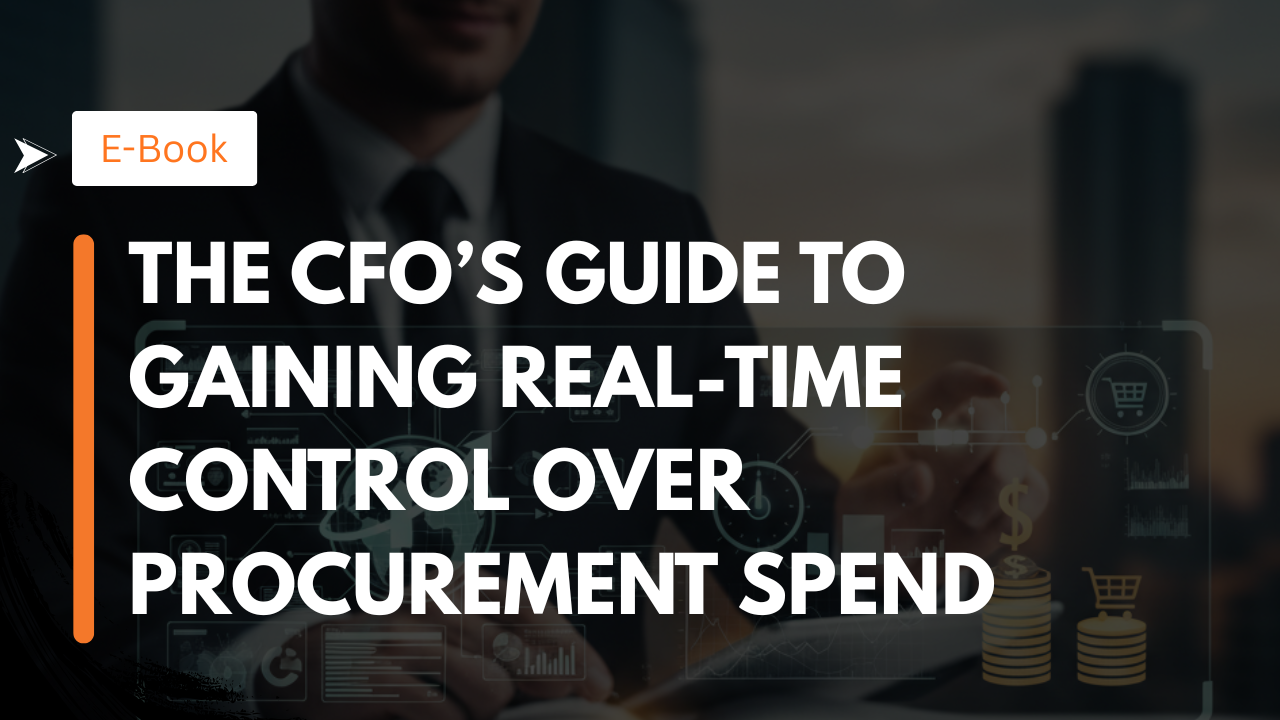 The CFO’s Guide to Gaining Real-Time Control Over Procurement Spend