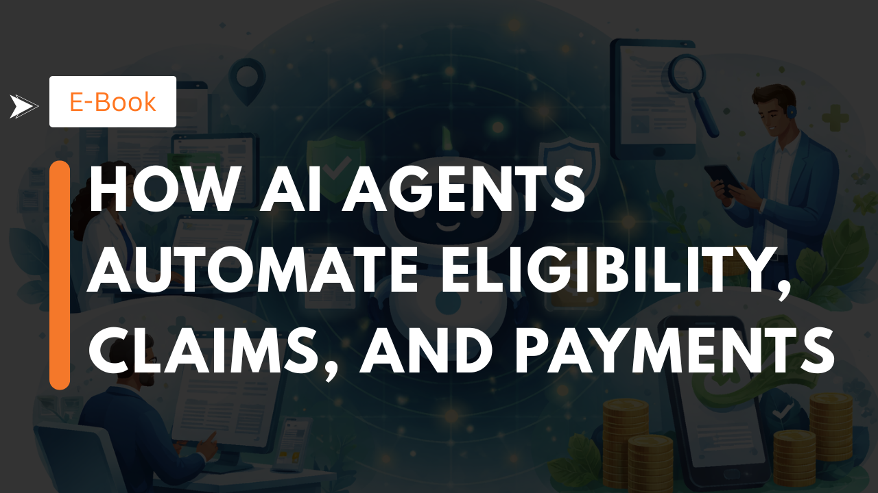How AI Agents Automate Eligibility, Claims, and Payments