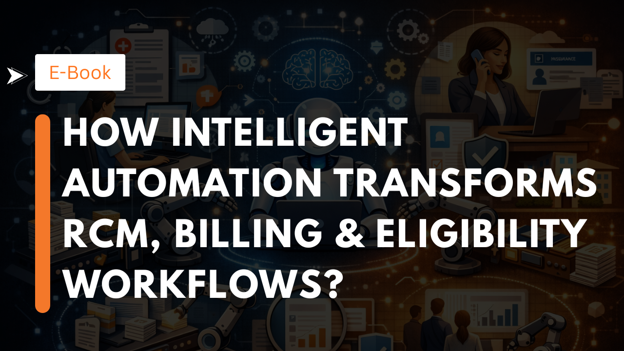 How Intelligent Automation Transforms RCM, Billing & Eligibility Workflows?