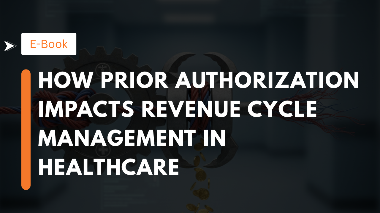 How Prior Authorization Impacts Revenue Cycle Management in Healthcare