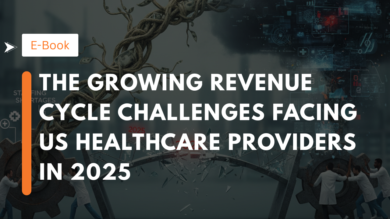 The Growing Revenue Cycle Challenges Facing US Healthcare Providers in 2025