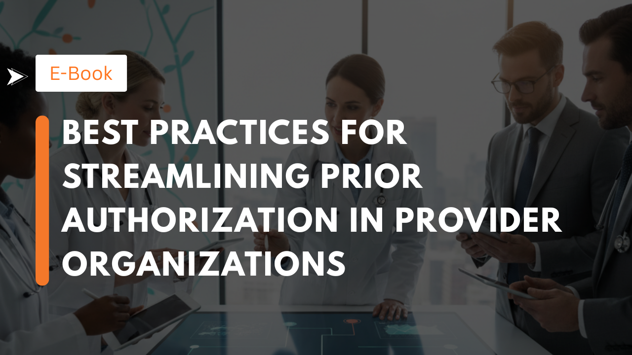 Best Practices for Streamlining Prior Authorization in Provider Organizations