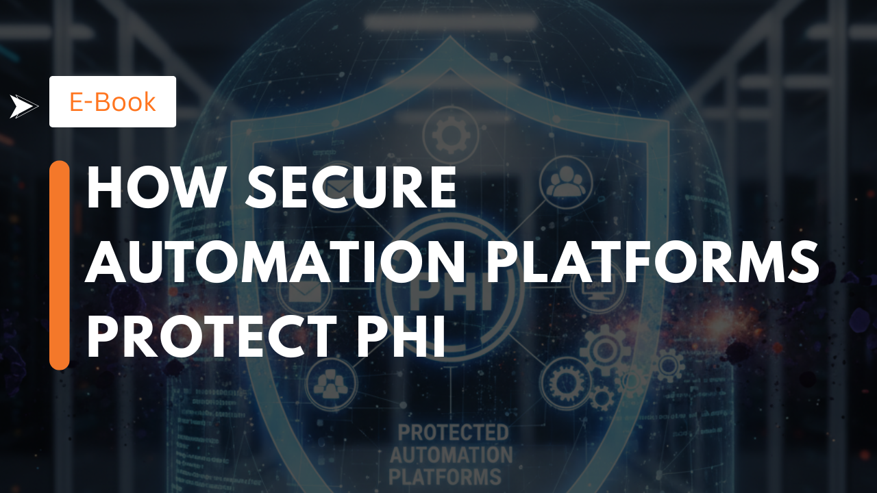 How Secure Automation Platforms Protect PHI
