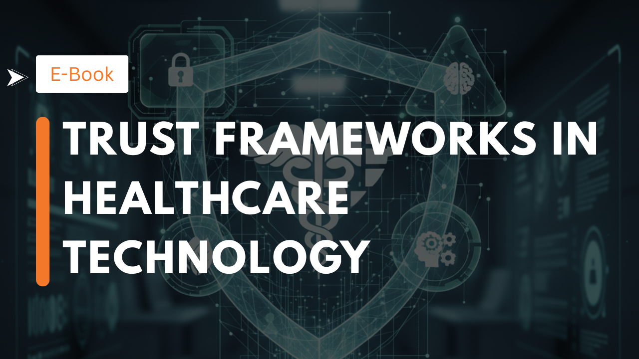 Trust Frameworks in Healthcare Technology
