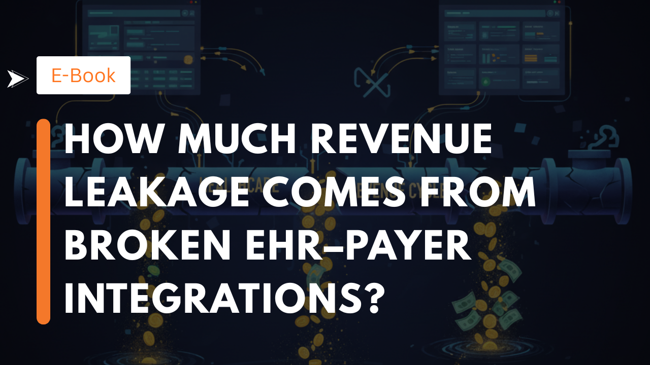 How Much Revenue Leakage Comes from Broken EHR–Payer Integrations?