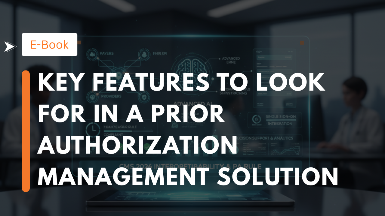 Key Features to Look for in a Prior Authorization Management Solution