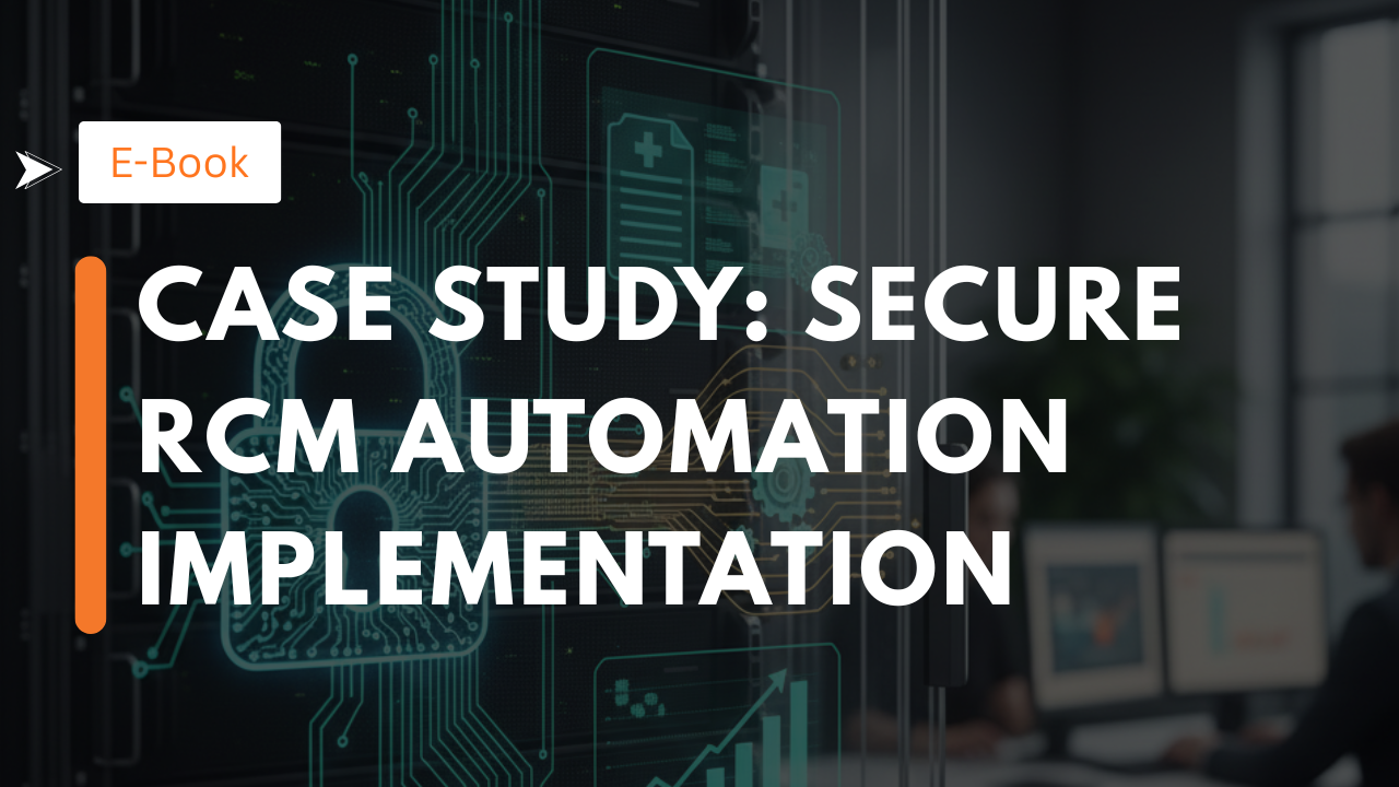 Case Study: Secure RCM Automation Implementation