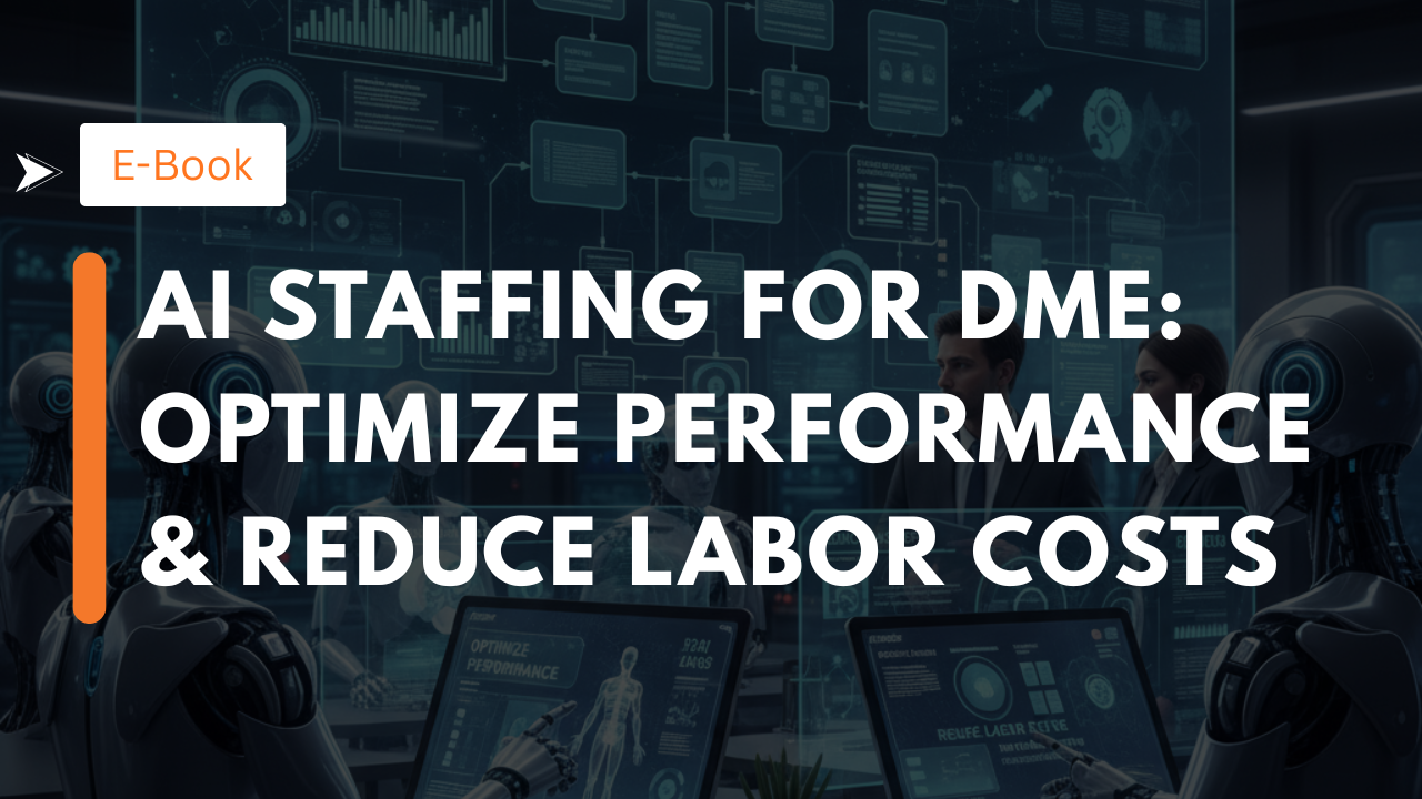 AI Staffing for DME: Optimize Performance & Reduce Labor Costs