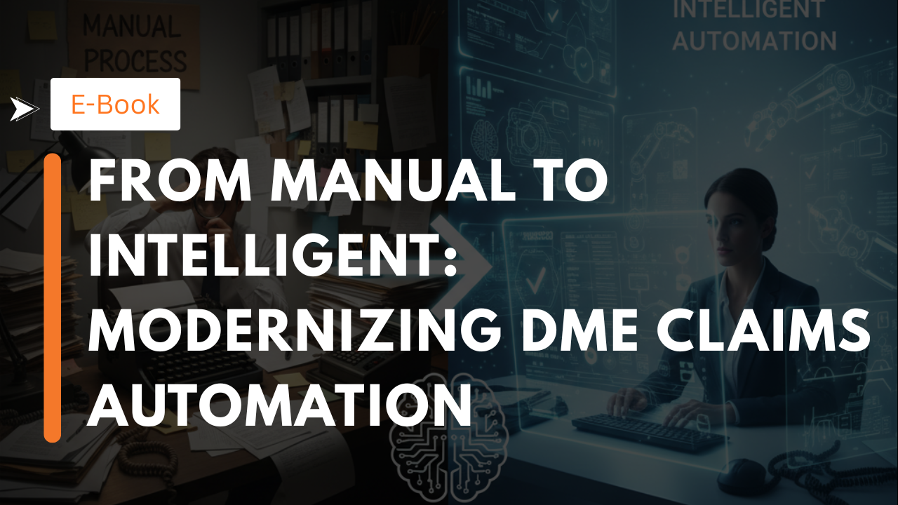 From Manual to Intelligent: Modernizing DME Claims Automation